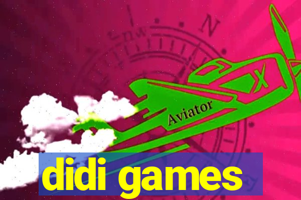 didi games